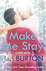 Télécharger le livre :  Make Me Stay: Hope Book 5