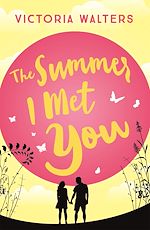 Télécharger le livre :  The Summer I Met You