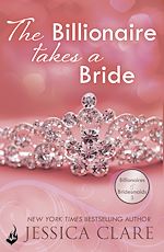 Télécharger le livre :  The Billionaire Takes A Bride: Billionaires And Bridesmaids 3