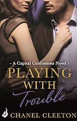 Télécharger le livre :  Playing With Trouble: Capital Confessions 2