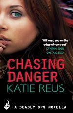 Télécharger le livre :  Chasing Danger: A Deadly Ops Novella 2.5 (A series of thrilling, edge-of-your-seat suspense)
