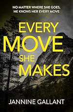 Download this eBook Every Move She Makes: Who's Watching Now 1 (A novel of thrilling suspense)