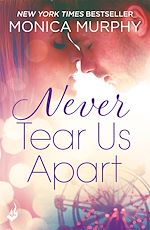 Download this eBook Never Tear Us Apart: Never Series 1