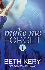 Télécharger le livre :  Make Me Forget (Make Me: Part One)