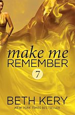 Télécharger le livre :  Make Me Remember (Make Me: Part Seven)