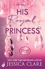 Télécharger le livre :  His Royal Princess: A Billionaire Boys Club Novella