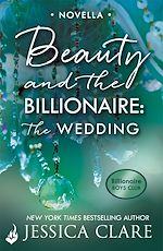 Télécharger le livre :  Beauty and the Billionaire: The Wedding: A Billionaire Boys Club Novella