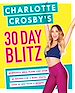 Télécharger le livre :  Charlotte Crosby's 30-Day Blitz