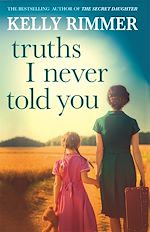 Télécharger le livre :  Truths I Never Told You: An absolutely gripping, heartbreaking novel of love and family secrets