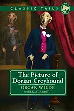 Télécharger le livre :  The Picture of Dorian Greyhound (Classic Tails 4)
