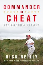 Télécharger le livre :  Commander in Cheat: How Golf Explains Trump