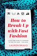 Télécharger le livre :  How To Break Up With Fast Fashion