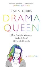 Download this eBook Drama Queen: One Autistic Woman and a Life of Unhelpful Labels
