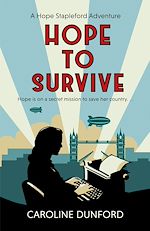 Télécharger le livre :  Hope to Survive (Hope Stapleford Adventure 2)