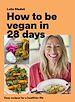 Télécharger le livre :  How to Be Vegan in 28 Days