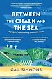 Télécharger le livre :  Between the Chalk and the Sea