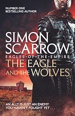 Télécharger le livre :  The Eagle and the Wolves (Eagles of the Empire 4)