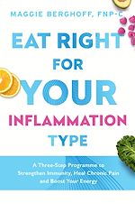 Télécharger le livre :  Eat Right For Your Inflammation Type