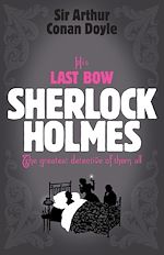 Télécharger le livre :  Sherlock Holmes: His Last Bow (Sherlock Complete Set 8)