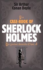 Télécharger le livre :  Sherlock Holmes: The Case-Book of Sherlock Holmes (Sherlock Complete Set 9)