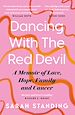Télécharger le livre :  Dancing With The Red Devil: A Memoir of Love, Hope, Family and Cancer