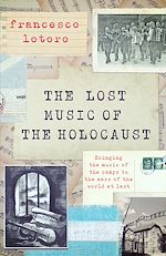 Télécharger le livre :  The Lost Music of the Holocaust