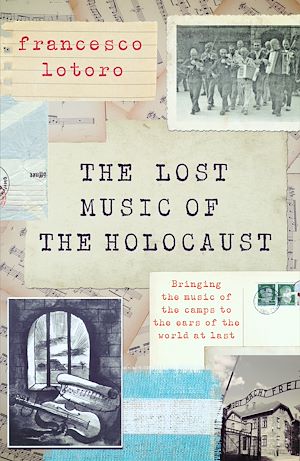 Téléchargez le livre :  The Lost Music of the Holocaust