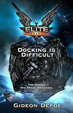 Télécharger le livre :  Elite Dangerous: Docking is Difficult