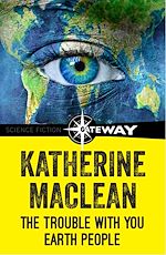 Télécharger le livre :  The Trouble With You Earth People