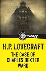 Télécharger le livre :  The Case of Charles Dexter Ward