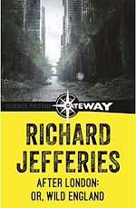Télécharger le livre :  After London: Or, Wild England