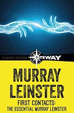 Télécharger le livre :  First Contacts: The Essential Murray Leinster