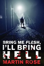 Télécharger le livre :  Bring Me Flesh, I'll Bring Hell
