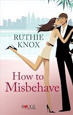 Télécharger le livre :  How to Misbehave: A Rouge Contemporary Romance