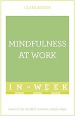 Télécharger le livre :  Mindfulness At Work In A Week