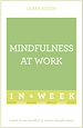 Télécharger le livre :  Mindfulness At Work In A Week