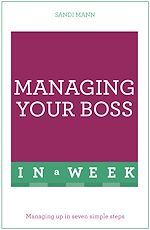 Télécharger le livre :  Managing Your Boss In A Week
