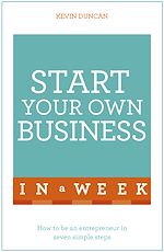 Télécharger le livre :  Start Your Own Business In A Week