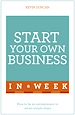 Télécharger le livre :  Start Your Own Business In A Week