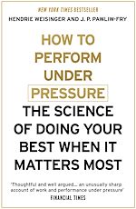Download this eBook How to Perform Under Pressure