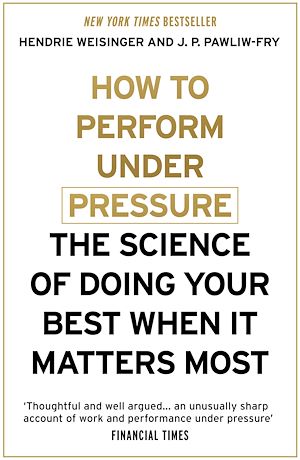 Téléchargez le livre :  How to Perform Under Pressure