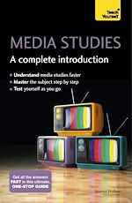 Télécharger le livre :  Media Studies: A Complete Introduction: Teach Yourself
