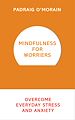 Télécharger le livre :  Mindfulness for Worriers