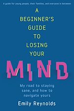 Download this eBook A Beginner's Guide to Losing Your Mind