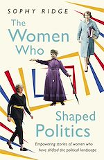 Télécharger le livre :  The Women Who Shaped Politics