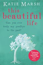 Télécharger le livre :  This Beautiful Life: the emotional and uplifting novel from the #1 bestseller