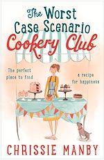 Télécharger le livre :  The Worst Case Scenario Cookery Club: the perfect laugh-out-loud romantic comedy