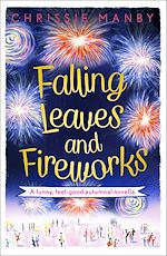 Télécharger le livre :  Falling Leaves and Fireworks: a funny, feel-good autumnal enovella