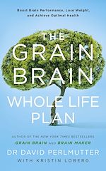 Download this eBook The Grain Brain Whole Life Plan