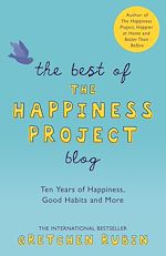 Télécharger le livre :  The Best of the Happiness Project Blog